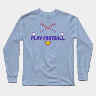 Play football Long Sleeve T-Shirt